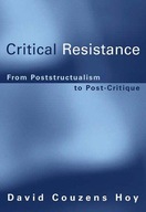 Critical Resistance: From Poststructuralism to