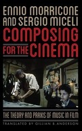 Composing for the Cinema: The Theory and Praxis