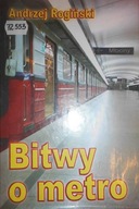 Bitwy o metro - A Rogiński