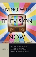 Living with Television Now: Advances in