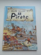 How to be a Pirate, John Malam, Book House,książka