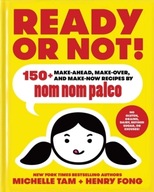 Ready or Not!: 150+ Make-Ahead, Make-Over, and