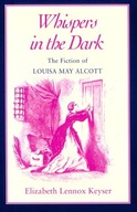 Whispers In The Dark: Fiction Louisa May Alcott