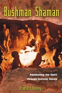 Bushman Shaman: Awakening the Spirit Through