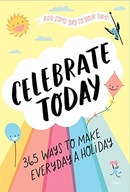 Celebrate Today (Guided Journal): 365 Ways to