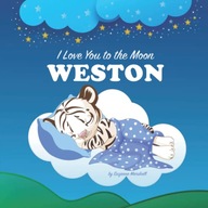 I Love You to the Moon, Weston: Personalized Book with Your Child's Name