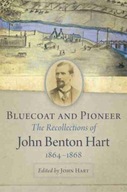 Bluecoat and Pioneer: The Recollections of John