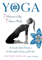 Yoga - 7 Minutes a Day, 7 Days a Week: A Gentle