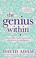 The Genius Within: Smart Pills, Brain Hacks and