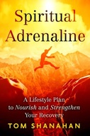 Spiritual Adrenaline: A Lifestyle to Nourish and
