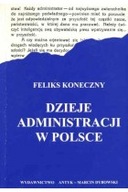 Dzieje administracji w Polsce Feliks Koneczny