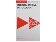 Religia media mitologia - Józef Majewski