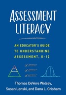 Assessment Literacy: An Educator s Guide to