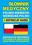 Słownik Medyczny Polsko - Niemiecki Niemiecko - Polski Z Definicjami Haseł