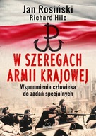 W SZEREGACH ARMII KRAJOWEJ. WSPOMNIENIA CZŁOWIEKA DO ZADAŃ SPECJALNYCH