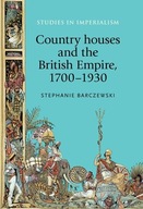 Country Houses and the British Empire, 1700-1930