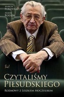 CZYTALIŚMY PIŁSUDSKIEGO ROZMOWY Z LESZKIEM MOCZULSKIM - MAREK RODZIK