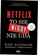 Netflix. To się nigdy nie uda. Marc Randolph