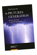 THE PICTURES GENERATION SZTUKA I KRYTYKA W CZASACH PRZEŁOMU FILIP PRĘGOWSKI