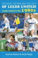 The Good, the Bad and the Ugly of Leeds United!: