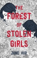 The Forest of Stolen Girls Hur June