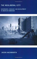 The Neoliberal City: Governance, Ideology, and