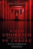 Więcej upiornych opowieści po zmroku - A. Schwartz