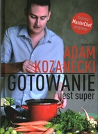GOTOWANIE JEST SUPER - ADAM KOZANECKI