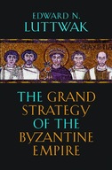 The Grand Strategy of the Byzantine Empire