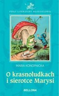 O krasnoludkach i sierotce Marysi Maria Konopnicka