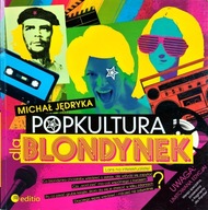 Popkultura dla blondynek Michał Jędryka