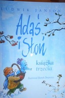 Adaś i Słoń - książka trzecia - Ludwik Janion