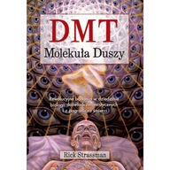 DMT Molekuła duszy Rick Strassman