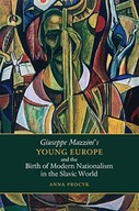 Giuseppe Mazzini s Young Europe and the Birth of