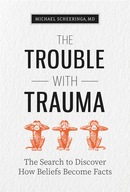 The Trouble with Trauma: The Search to Discover