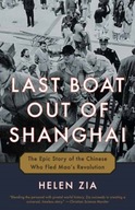 Last Boat Out of Shanghai: The Epic Story of the