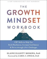 The Growth Mindset Workbook: CBT Skills to Help