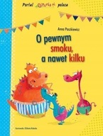 O pewnym smoku, a nawet kilku Anna Paszkiewicz