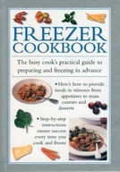 Freezer Cookbook: the Busy Cook s Practical Guide