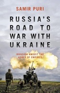 Russia s Road to War with Ukraine: Invasion