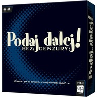 Podaj Dalej! Bez cenzury gra imprezowa REBEL