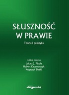 SŁUSZNOŚĆ W PRAWIE. TEORIA I PRAKTYKA