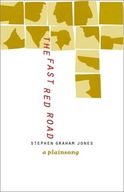 The Fast Red Road: A Plainsong Jones Stephen