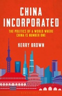 China Incorporated: The Politics of a World Where China is Number One