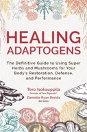 Healing Adaptogens: The Definitive Guide to Using