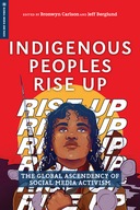 Indigenous Peoples Rise Up: The Global Ascendency