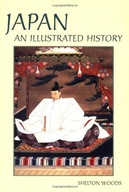 Japan: An Illustrated History Woods Shelton