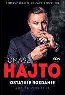 TOMASZ HAJTO. OSTATNIE ROZDANIE. AUTOBIOGRAFIA