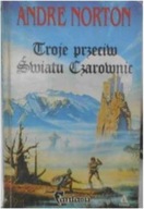 Troje przeciw Światu Czarownic - Andre Norton