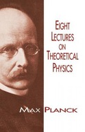 Eight Lectures on Theoretical Physics Planck Max